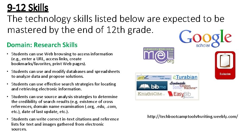 9 -12 Skills The technology skills listed below are expected to be mastered by