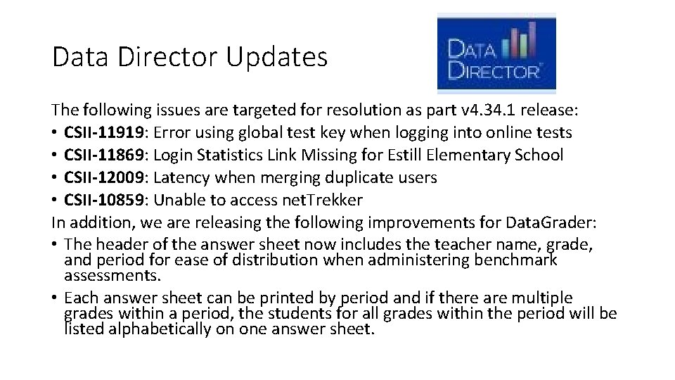 Data Director Updates The following issues are targeted for resolution as part v 4.