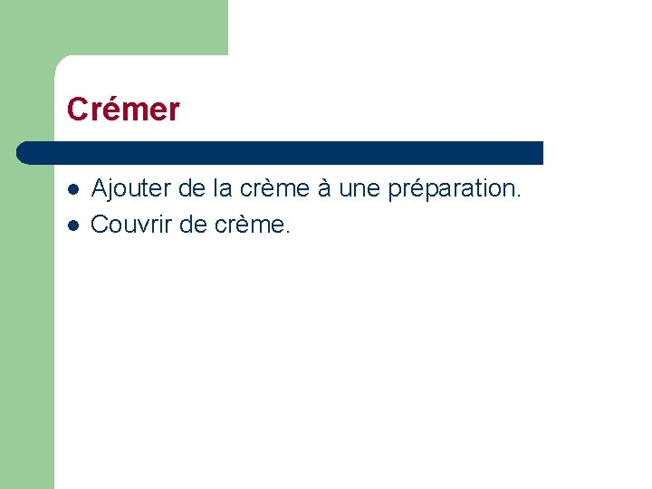 Crémer l l Ajouter de la crème à une préparation. Couvrir de crème. 