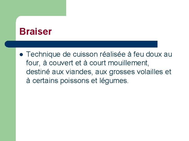 Braiser l Technique de cuisson réalisée à feu doux au four, à couvert et