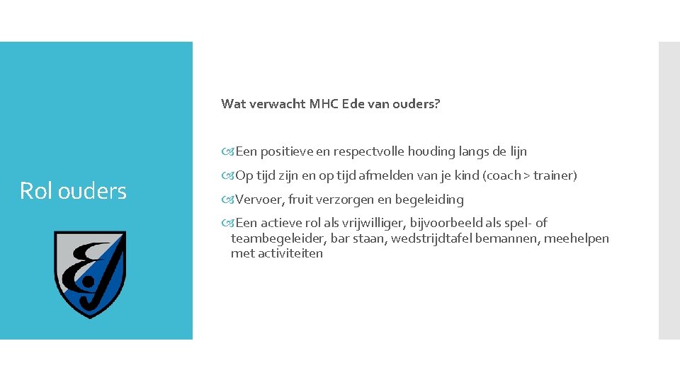 Wat verwacht MHC Ede van ouders? Een positieve en respectvolle houding langs de lijn