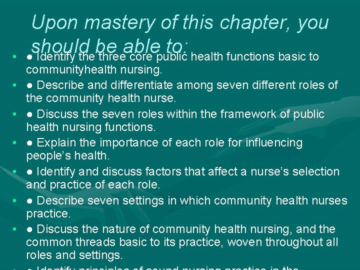  • • Upon mastery of this chapter, you should be able to: ●