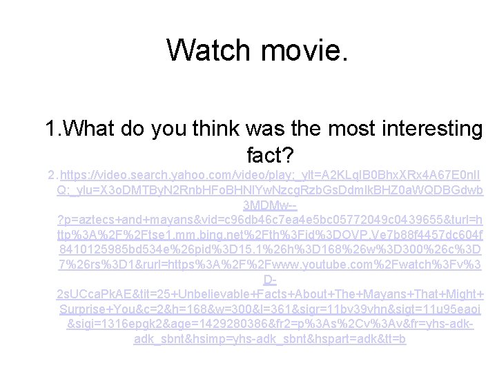 Watch movie. 1. What do you think was the most interesting fact? 2. https: Watch movie. 1. What do you think was the most interesting fact? 2. https: