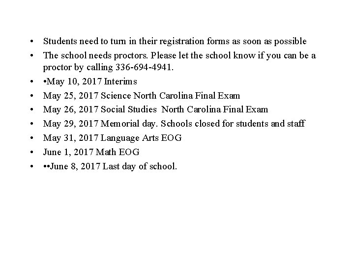 • Students need to turn in their registration forms as soon as possible • Students need to turn in their registration forms as soon as possible
