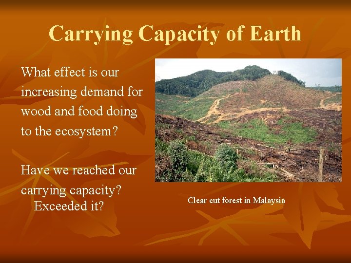 Carrying Capacity of Earth What effect is our increasing demand for wood and food