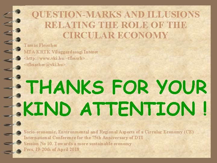 QUESTION-MARKS AND ILLUSIONS RELATING THE ROLE OF THE CIRCULAR ECONOMY Tamás Fleischer MTA KRTK