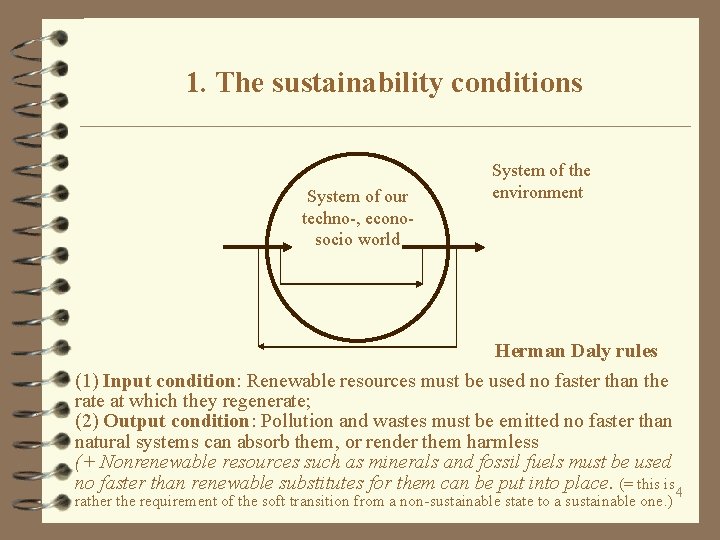 1. The sustainability conditions System of our techno-, econo- socio world System of the