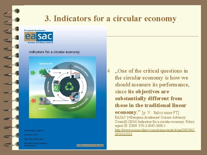 3. Indicators for a circular economy 4 „One of the critical questions in the