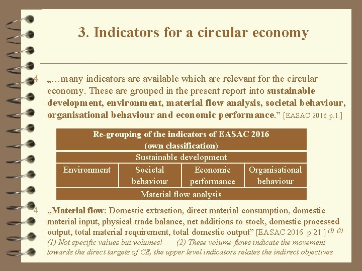 3. Indicators for a circular economy 4 „…many indicators are available which are relevant