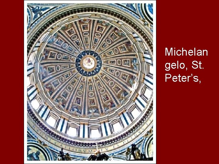 Michelan gelo, St. Peter’s, 