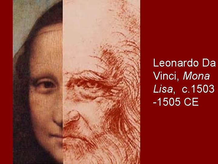 Leonardo Da Vinci, Mona Lisa, c. 1503 -1505 CE 
