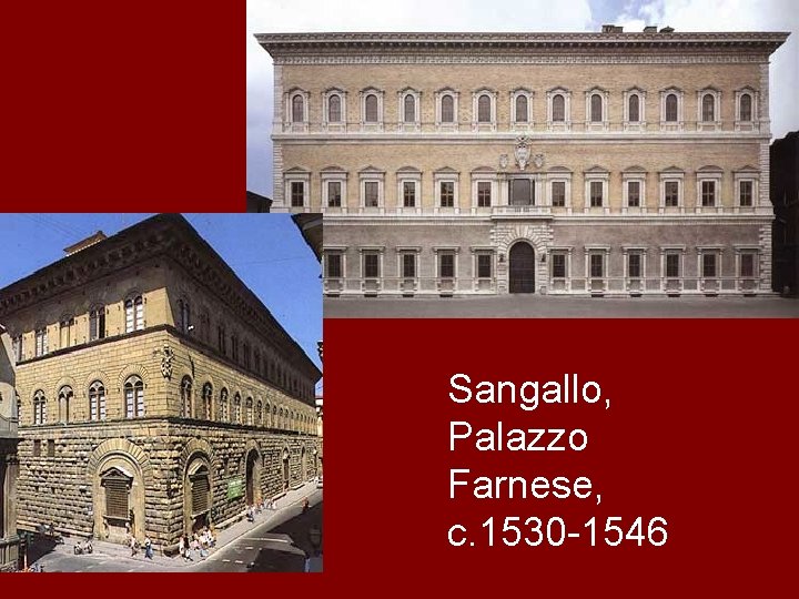 Sangallo, Palazzo Farnese, c. 1530 -1546 