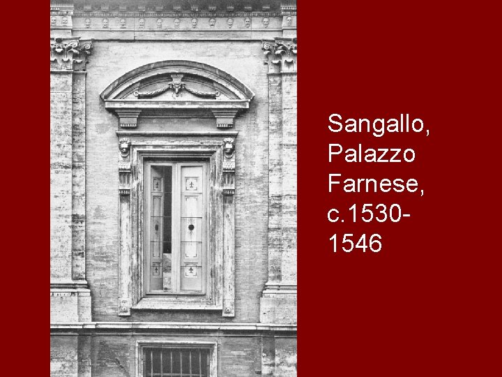 Sangallo, Palazzo Farnese, c. 15301546 