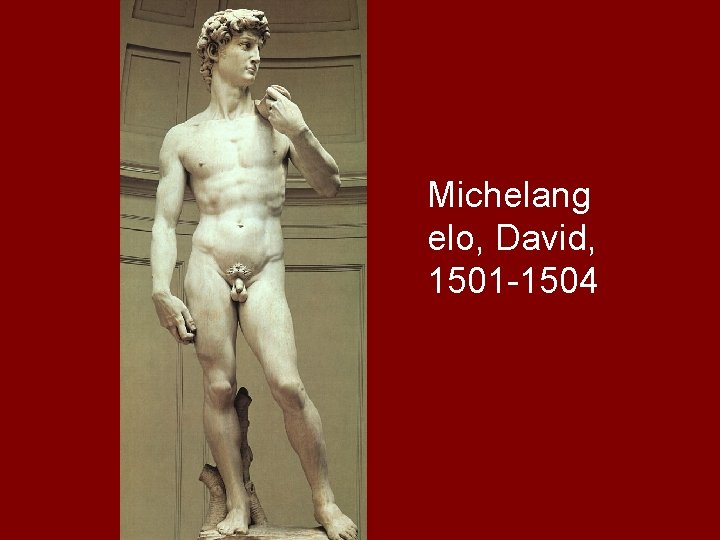 Michelang elo, David, 1501 -1504 