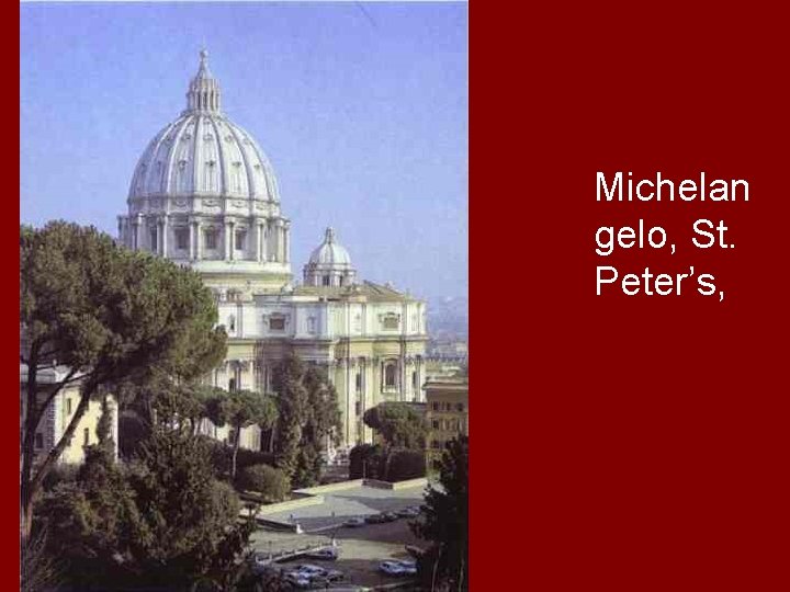 Michelan gelo, St. Peter’s, 