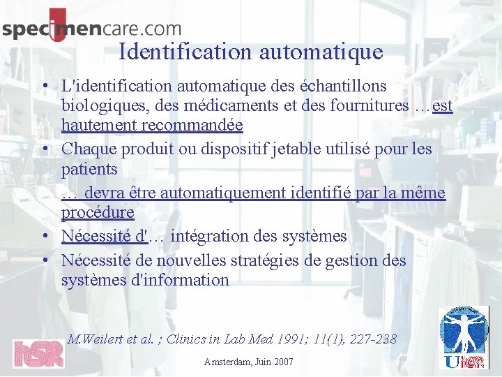 Identification automatique • L'identification automatique des échantillons biologiques, des médicaments et des fournitures …est