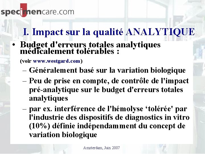 I. Impact sur la qualité ANALYTIQUE • Budget d'erreurs totales analytiques médicalement tolérables :