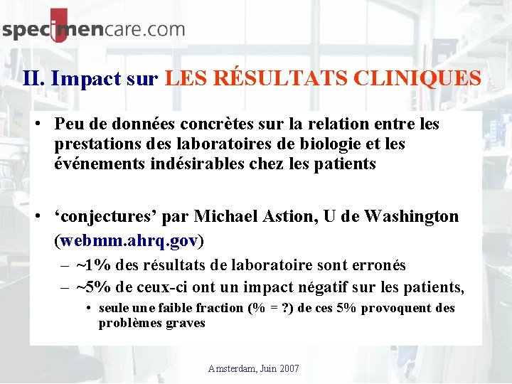 II. Impact sur LES RÉSULTATS CLINIQUES • Peu de données concrètes sur la relation