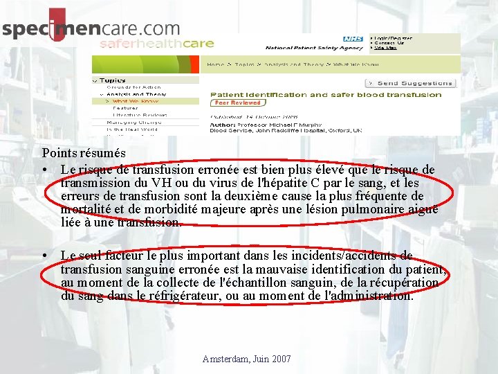 Points résumés • Le risque de transfusion erronée est bien plus élevé que le