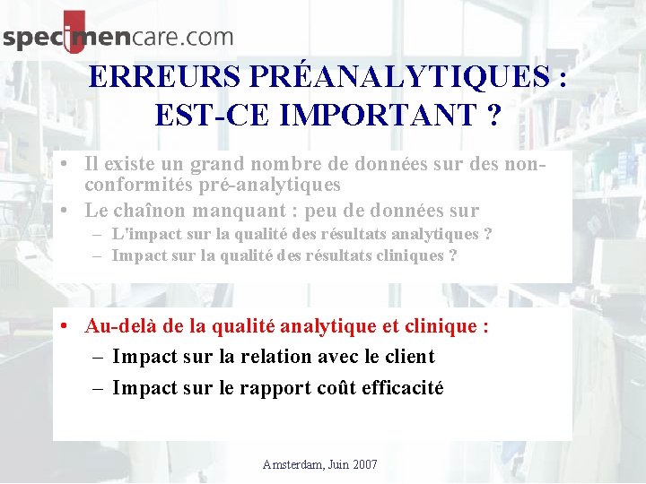 ERREURS PRÉANALYTIQUES : EST-CE IMPORTANT ? • Il existe un grand nombre de données