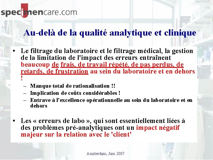 Au-delà de la qualité analytique et clinique • Le filtrage du laboratoire et le