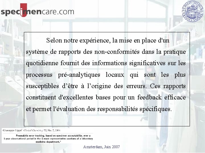 Selon notre expérience, la mise en place d'un système de rapports des non-conformités dans