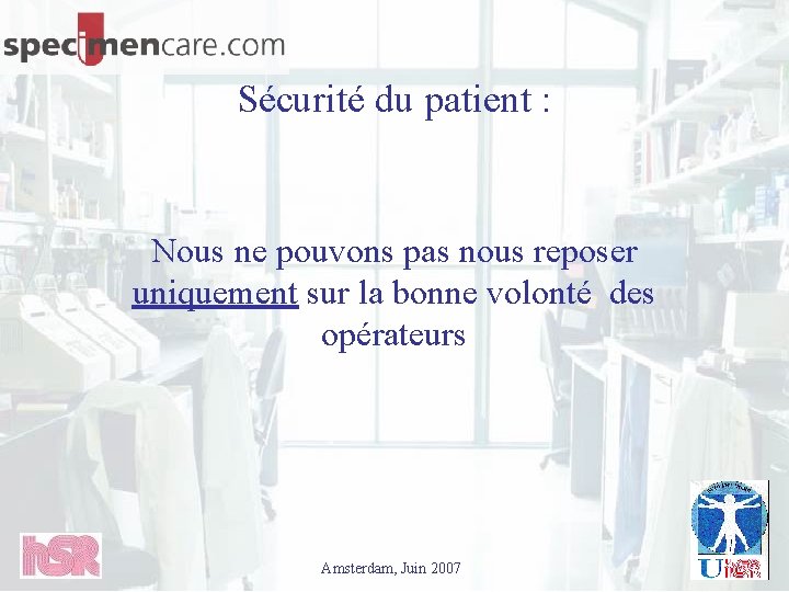 Sécurité du patient : Nous ne pouvons pas nous reposer uniquement sur la bonne