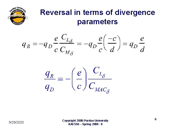 Reversal in terms of divergence parameters 9/25/2020 Copyright 2008 -Purdue University AAE 556 –