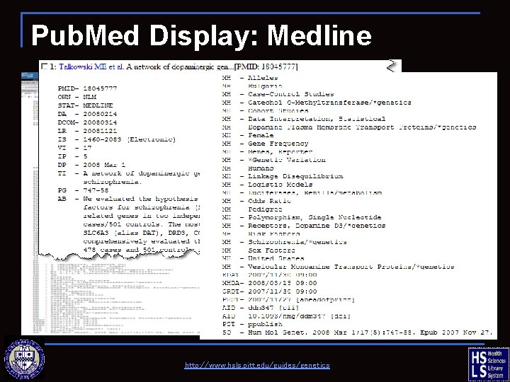 Pub. Med Display: Medline http: //www. hsls. pitt. edu/guides/genetics 