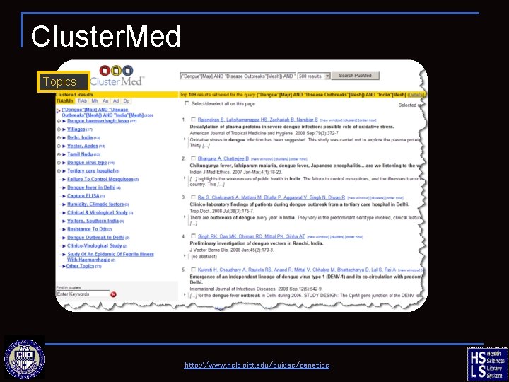 Cluster. Med Topics http: //www. hsls. pitt. edu/guides/genetics 