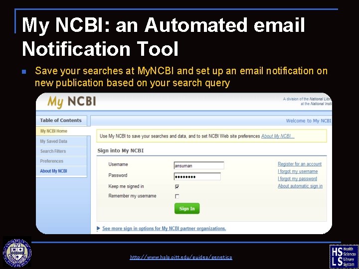 My NCBI: an Automated email Notification Tool n Save your searches at My. NCBI
