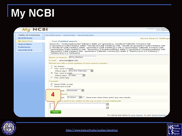 My NCBI 4 http: //www. hsls. pitt. edu/guides/genetics 