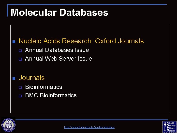 Molecular Databases n Nucleic Acids Research: Oxford Journals q q n Annual Databases Issue