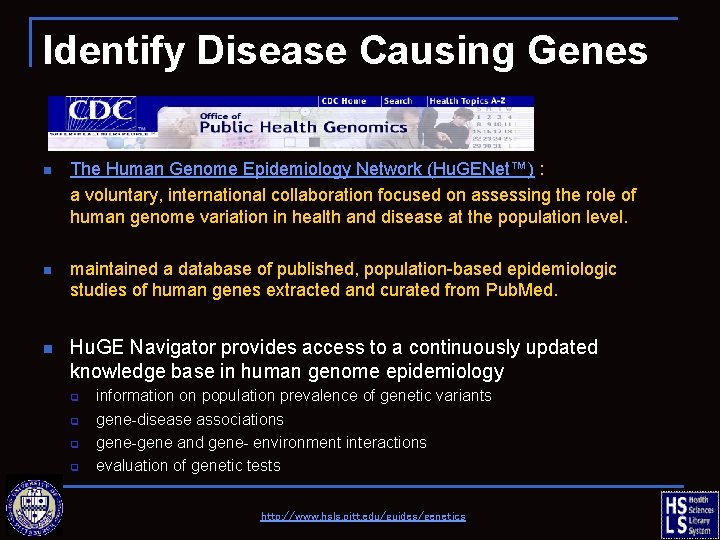 Identify Disease Causing Genes n The Human Genome Epidemiology Network (Hu. GENet™) : a