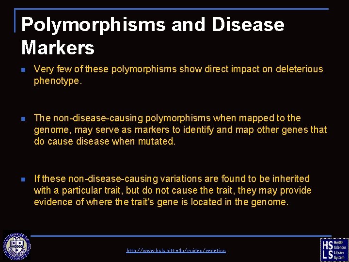 Polymorphisms and Disease Markers n Very few of these polymorphisms show direct impact on