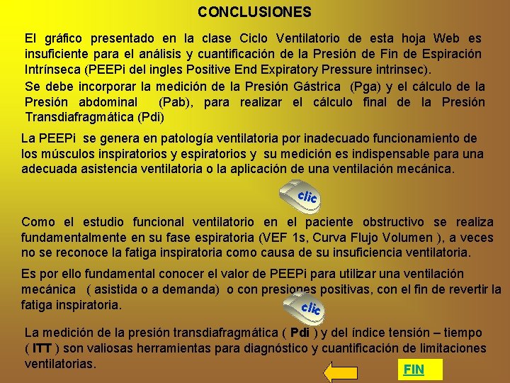 CONCLUSIONES El gráfico presentado en la clase Ciclo Ventilatorio de esta hoja Web es