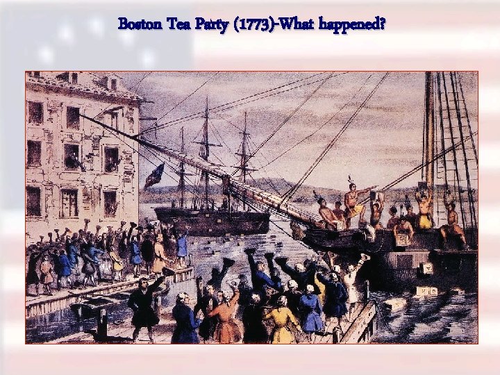 Boston Tea Party (1773)-What happened? 