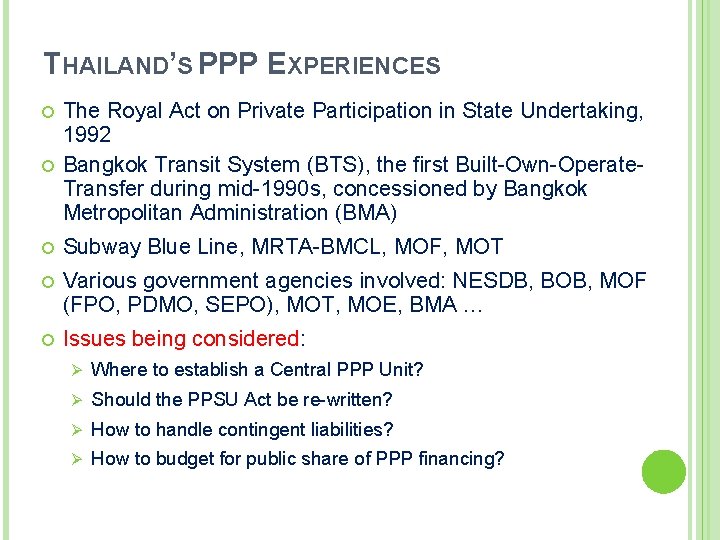THAILAND’S PPP EXPERIENCES The Royal Act on Private Participation in State Undertaking, 1992 Bangkok