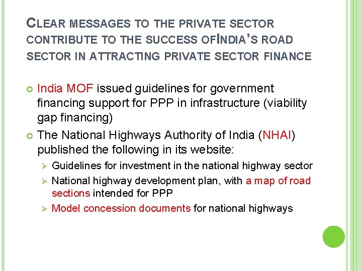 CLEAR MESSAGES TO THE PRIVATE SECTOR CONTRIBUTE TO THE SUCCESS OFINDIA’S ROAD SECTOR IN