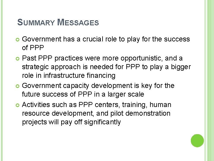 SUMMARY MESSAGES Government has a crucial role to play for the success of PPP