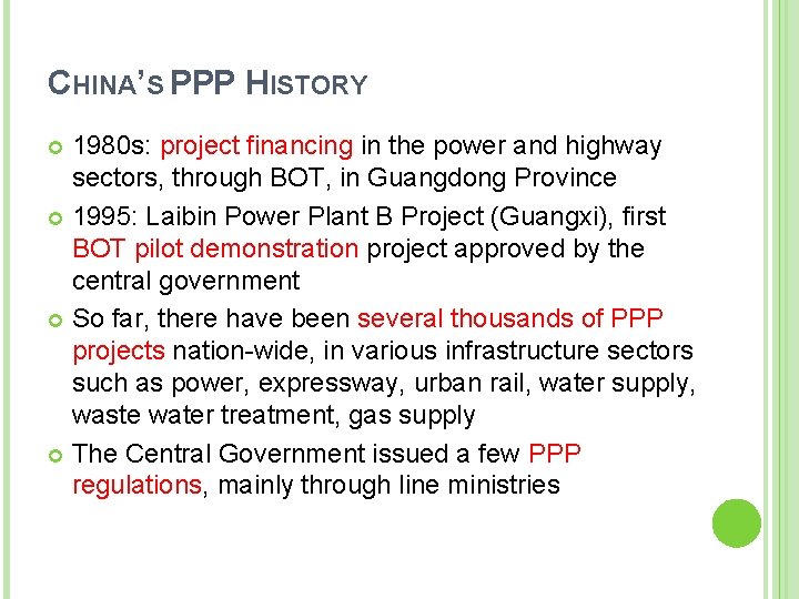 CHINA’S PPP HISTORY 1980 s: project financing in the power and highway sectors, through