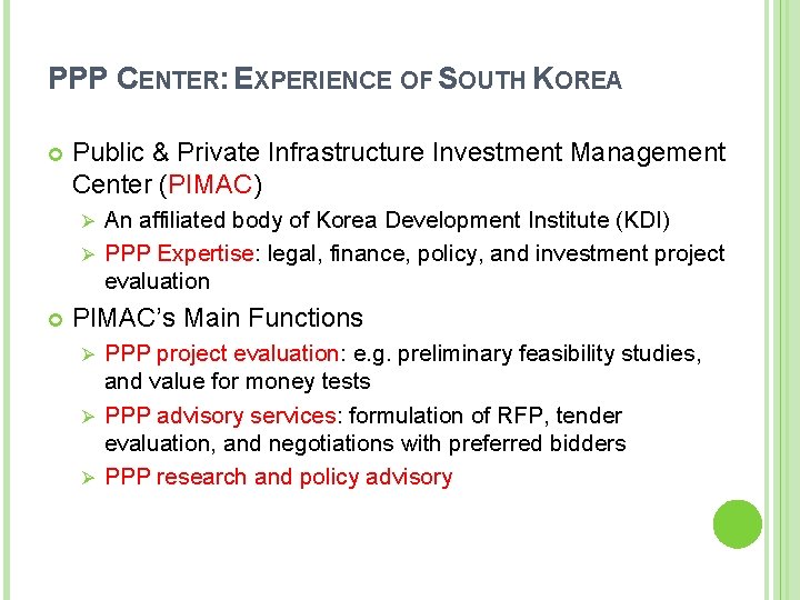 PPP CENTER: EXPERIENCE OF SOUTH KOREA Public & Private Infrastructure Investment Management Center (PIMAC)
