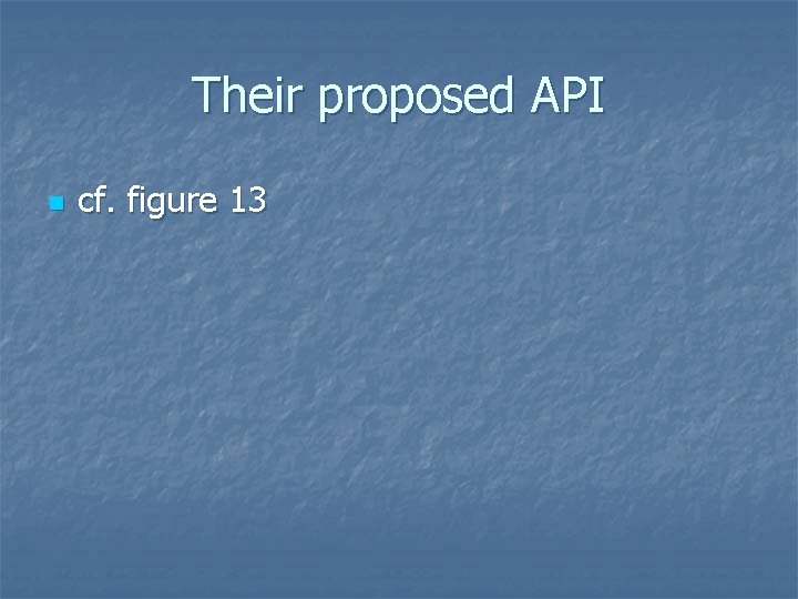 Their proposed API n cf. figure 13 