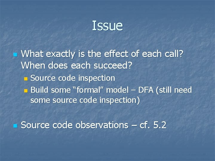 Issue n What exactly is the effect of each call? When does each succeed?