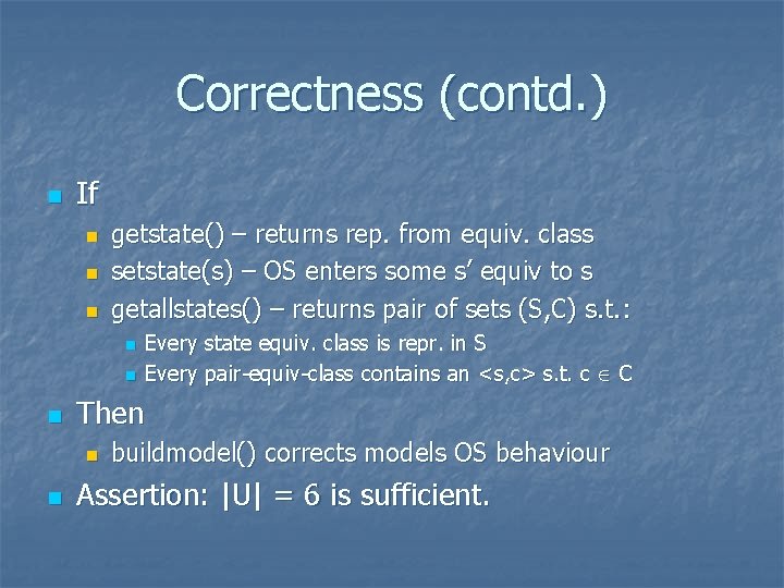 Correctness (contd. ) n If n n n getstate() – returns rep. from equiv.