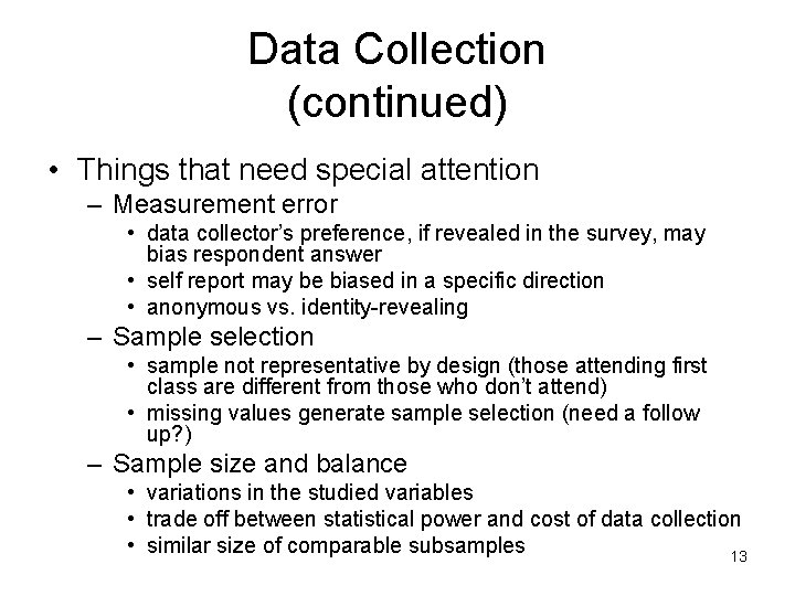 Data Collection (continued) • Things that need special attention – Measurement error • data