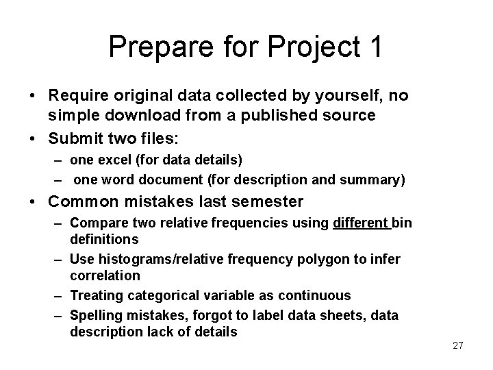 Prepare for Project 1 • Require original data collected by yourself, no simple download