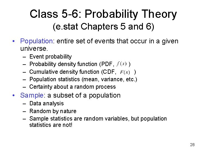 Class 5 -6: Probability Theory (e. stat Chapters 5 and 6) • Population: entire