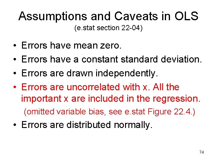 Assumptions and Caveats in OLS (e. stat section 22 -04) • • Errors have