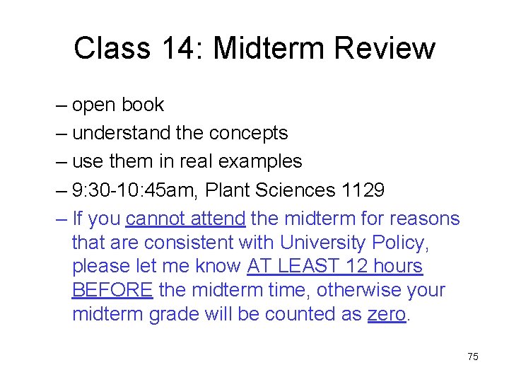 Class 14: Midterm Review – open book – understand the concepts – use them